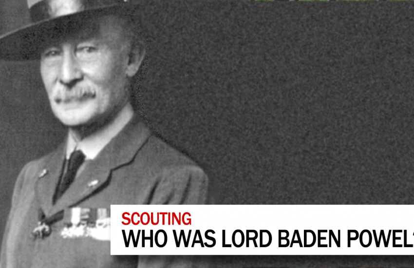 So who exactly was Lord Baden Powell? [SMD120]